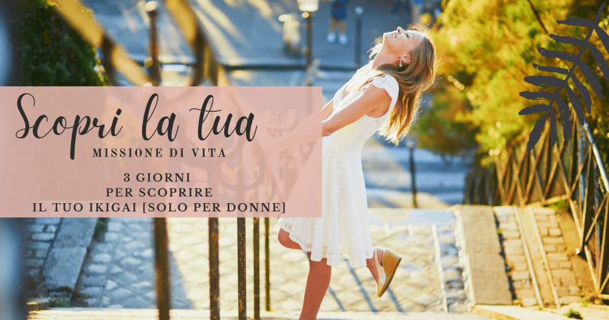 Scopri la tua missione di vita [Percorso di ikigai mentoring della durata di 3 giorni]